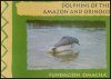 Dolphins of the Amazon and Orinoco