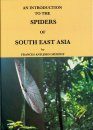 An Introduction to the Spiders of South-East Asia