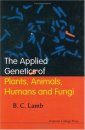 The Applied Genetics of Plants, Animals, Humans and Fungi