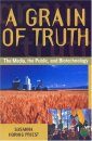 A Grain of Truth: The Media, the Public and Biotechnology