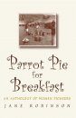 Parrott Pie for Breakfast: An Anthology of Women Pioneers
