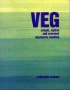 Veg: Simple, Stylish and Seasonal Vegetarian Cooking