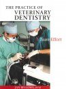 The Practice of Veterinary Dentistry
