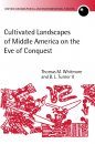 Cultivated Landscapes of Middle America on the Eve of Conquest