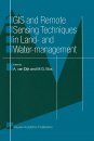 GIS and Remote Sensing Techniques in Land and Water Management