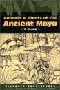 Animals and Plants of the Ancient Maya