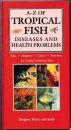A-Z of Tropical Fish: Diseases and Health Problems