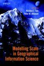 Modelling Scale in Geographic Information Science