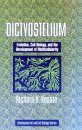 Dictyostelium: Evolution, Cell Biology and the Development of Multicellularity