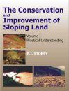Conservation and Improvement of Sloping Lands, Volume 1: Practical Understanding