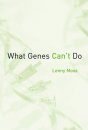 What Genes Can't Do