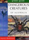 Green Guide to Dangerous Creatures of Australia