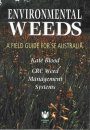 Environmental Weeds: A Field Guide for SE Australia