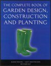 The Complete Book of Garden Design, Construction and Planting