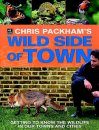 Chris Packham's Wild Side of Town