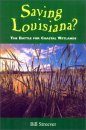 Saving Louisiana?: The Battle for Coastal Wetlands