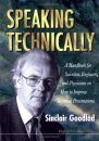 Speaking Technically: Handbook for Scientists, Engineers and Physicians On How to Improve Technical Presentations