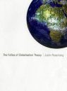 The Follies of Globalisation Theory
