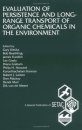 Evaluation of Persistence and Long-Range Transport of Organic Chemicals in the Environment