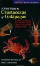 Field Guide to Crustaceans of Galapagos: An Illustrated Guidebook to the Barnacles, Shrimps, Lobsters and Crabs of the Galapagos Islands