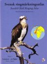 Swedish Bird Ringing Atlas / Svensk Ringmärkningsatlas, Volume 1