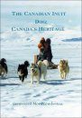 The Canadian Inuit Dog: Canada's Heritage