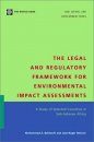 The Legal and Regulatory Framework for Environmental Impact Assessments