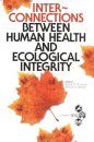 Interconnections between Human Health and Ecological Integrity