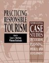 Practising Responsible Tourism: International Case Studies in Tourism Planning, Policy and Development