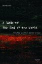 A Guide to the End of the World