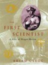 First Scientist: A Life of Roger Bacon