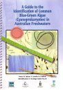 A Guide to the Identification of Common Blue-Green Algae (Cyanoprokaryotes) in Australian Freshwaters