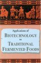 Applications of Biotechnology to Traditional Fermented Foods