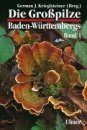 Die Großpilze Baden-Württembergs, Volume 1: Allgemeiner Teil