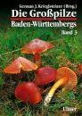 Die Großpilze Baden-Württembergs, Volume 3