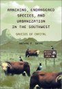 Ranching, Endangered Species and Urbanization in the American Southwest