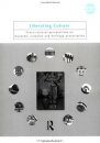 Liberating Culture: Cross-cultural Perspectives on Museums, Curation and Heritage Preservation