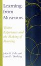 Learning from Museums: Visitor Experiences and the Making of Meaning