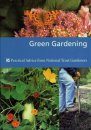 Green Gardening: Practical Advice from National Trust Gardeners