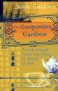 Gunpowder Gardens: Travels Through India and China in Search of Tea