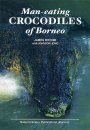 Man-Eating Crocodiles of Borneo