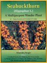 Seabuckthorn (Hippophae L.): A Multipurpose Wonder Plant, Volume 1: Botany, Harvesting and Processing Technologies