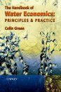 Handbook of Water Economics, The: Principles and Practice