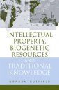 Intellectual Property, Biogenetic Resources and Traditional Knowledge