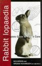 Rabbitlopaedia: A Complete Guide to Rabbit Care