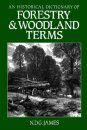 An Historical Dictionary of Forestry & Woodland Terms