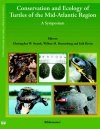 Conservation and Ecology of Turtles of the Mid-Atlantic Region: A Symposium