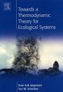 Towards a Thermodynamic Theory for Ecological Systems
