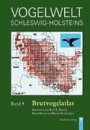 Vogelwelt Schleswig-Holsteins, Band 5: Brutvogelatlas [Avifauna of Schleswig-Holstein, Volume 5: Breeding Bird Atlas]