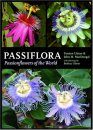 Passiflora: Passionflowers of the World